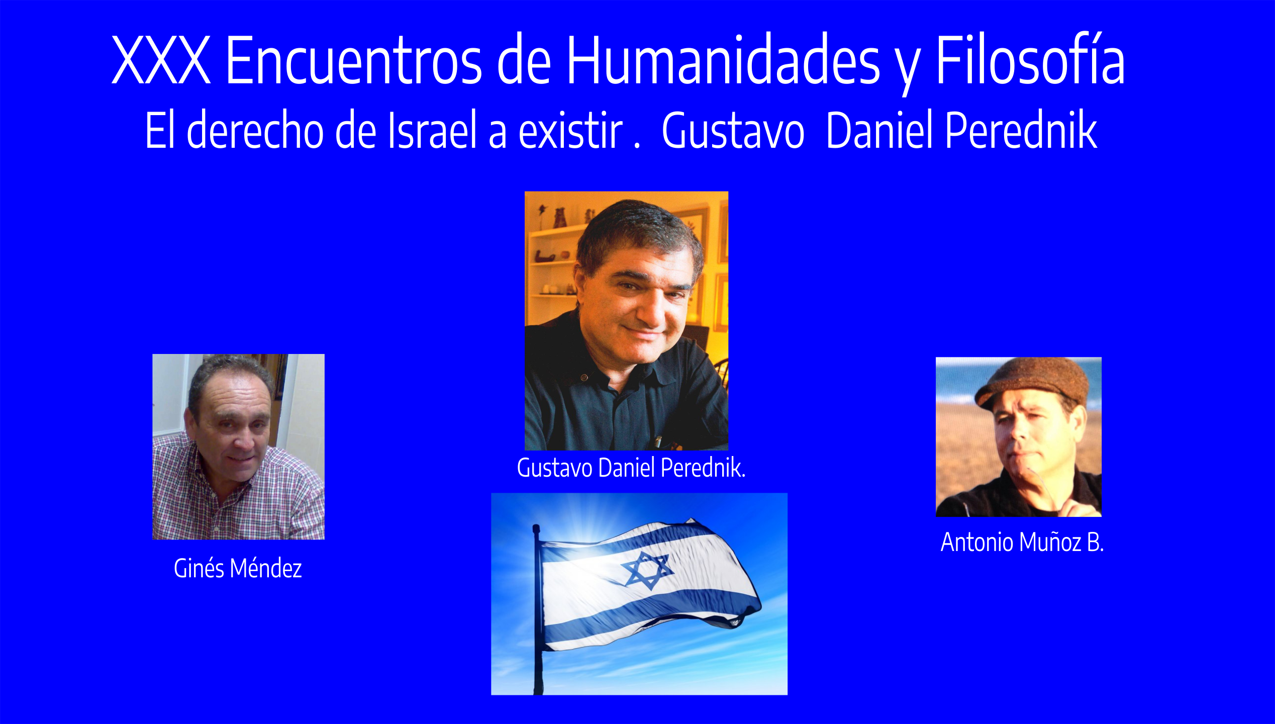 XXX Encuentros de Humanidades y Filosfofía, El derecho de Israel a existir .  Gustavo Daniel Perednik.