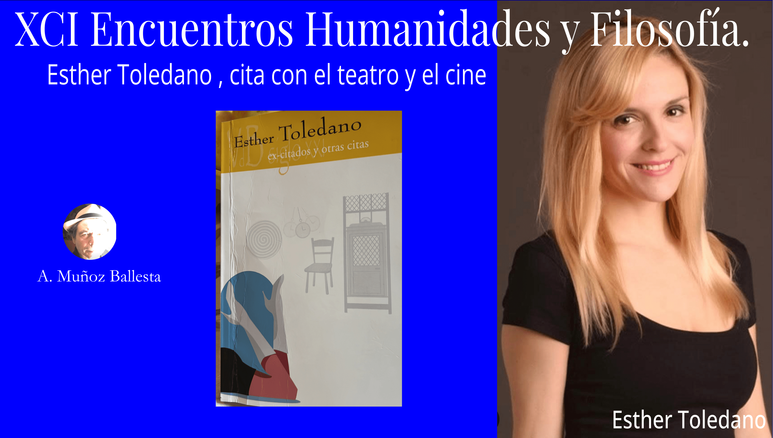  XCI Encuentro Humanidades y Filosofía, Esther Toledano , cita con el teatro y el cine