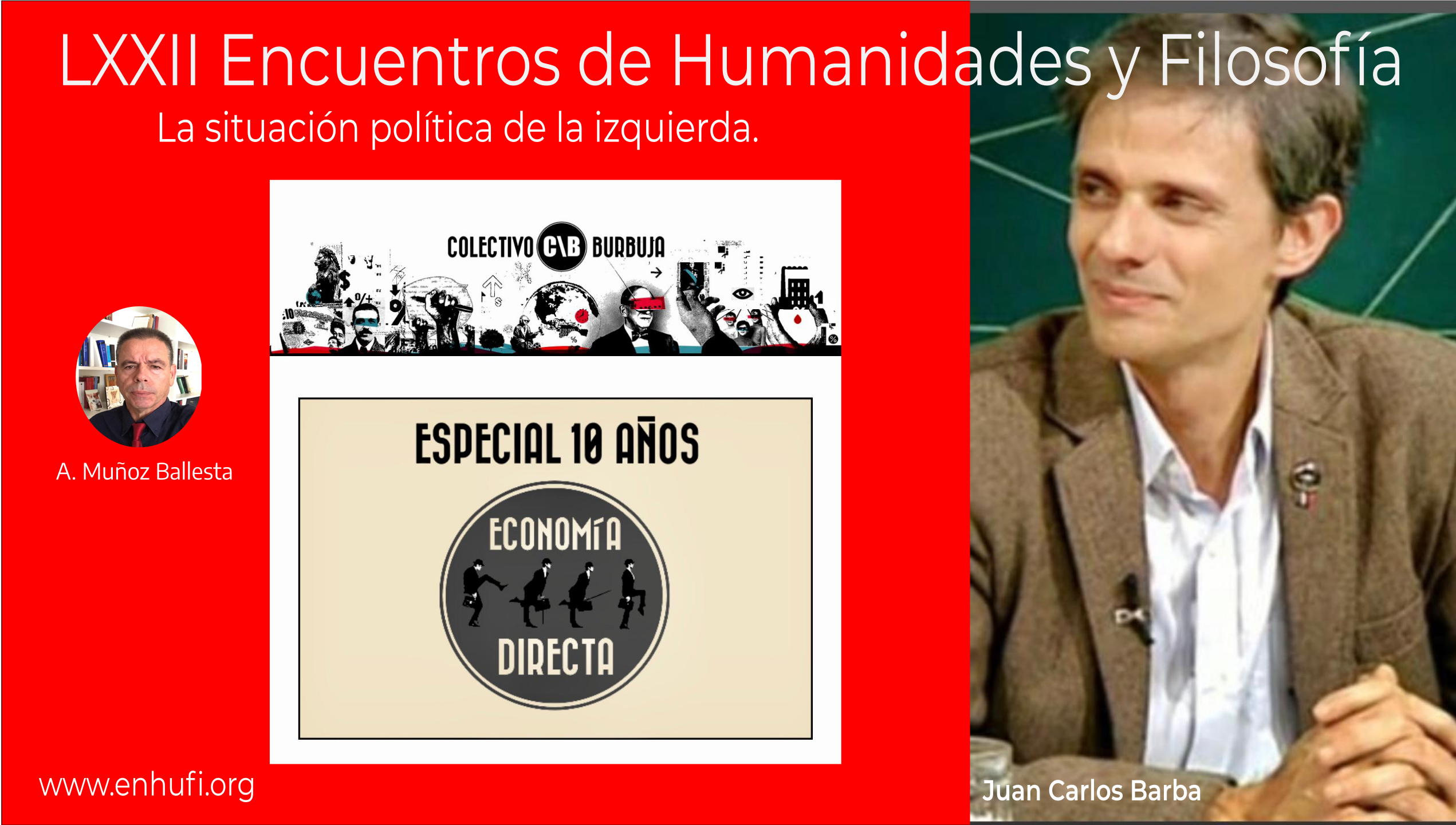LXXII Encuentros Humanidades y Filosofía, Juan Carlos Barba , la situación política de la izquierda y medios de comunicación.