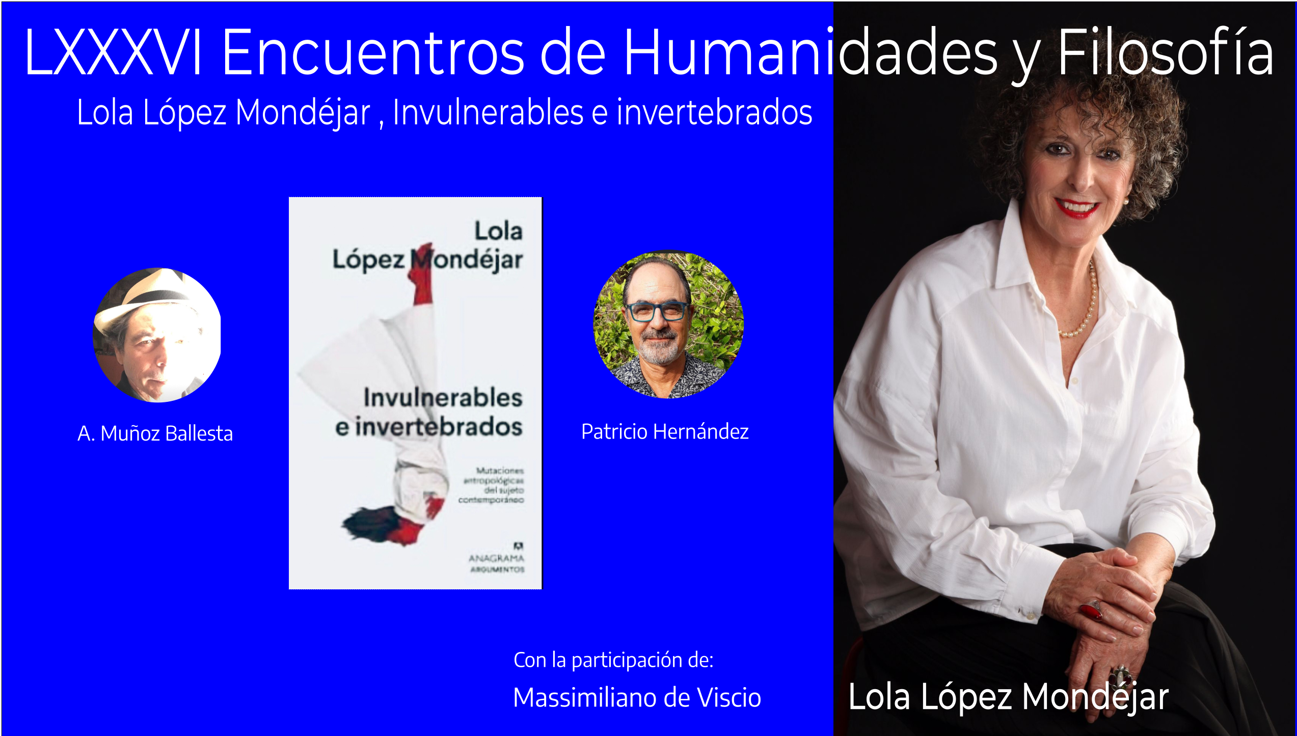  LXXXV Encuentro de Humanidades y Filosofía: Villacañas, Lola López Mondéjar, Invulnerables e invertebrados .